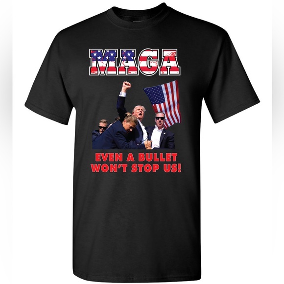MAGA President Donald Trump Even A Bullet Won’t Stop Us T-shirt Conservative - Picture 3 of 3